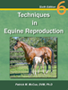 "Techniques in Equine Reproduction" Book - 537-342